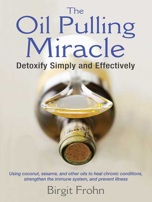 Title details for The Oil Pulling Miracle by Birgit Frohn - Available